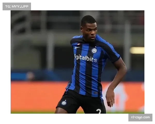 深度报道：从边锋到翼卫，剖析国米球员邓弗里斯的角色转型之路